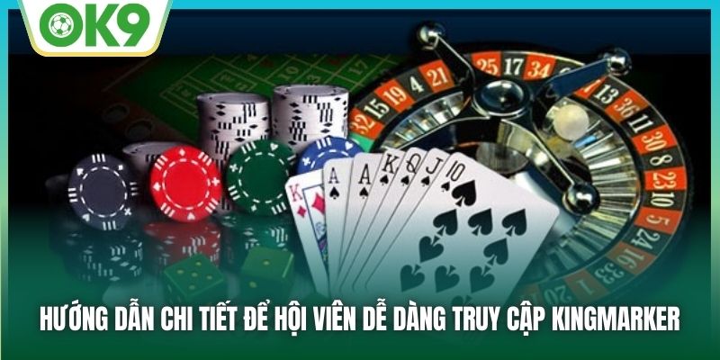 KM Game Bài | Thiên Đường Giải Trí Online Đỉnh Cao Tại OK9 3 Hướng dẫn chi tiết để hội viên dễ dàng truy cập Kingmarker